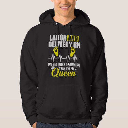 Labor And Delivery Nurse Crowning L D Nursing Rn 1 Hoodie
