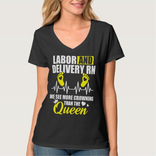 Labor And Delivery Nurse Crowning L D Nursing Rn 1 T_Shirt