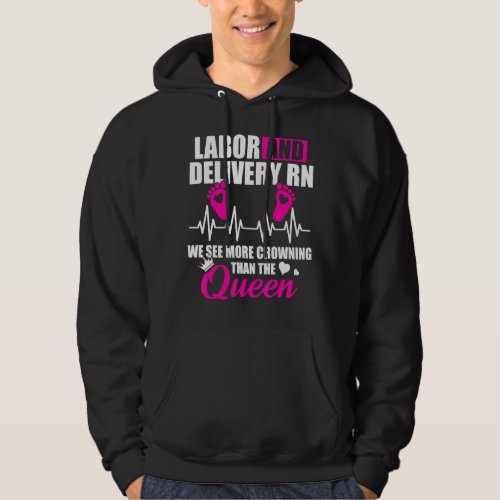 Labor And Delivery Nurse Crowning L D Nursing Rn Hoodie