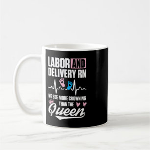 Labor and Delivery Nurse Crowning L&D Nursing RN T Coffee Mug