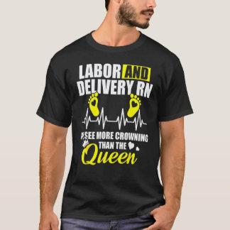 Labor And Delivery Nurse Crowning L&d Nursing Rn T-Shirt