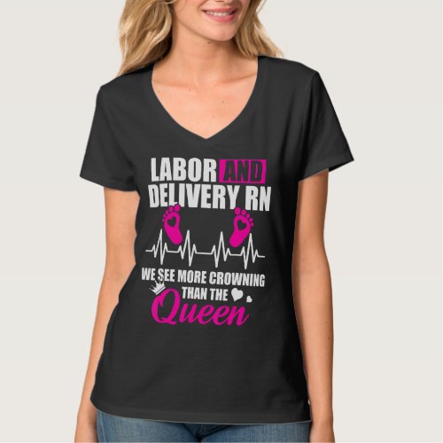 Labor And Delivery Nurse Crowning L D Nursing Rn T_Shirt