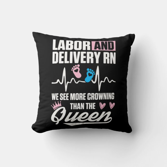 Labor and Delivery Nurse Crowning L&D Nursing RN T Throw Pillow (Front)