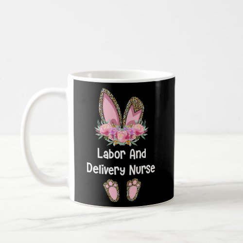 Labor And Delivery Nurse Easter Bunny Newborn Infa Coffee Mug