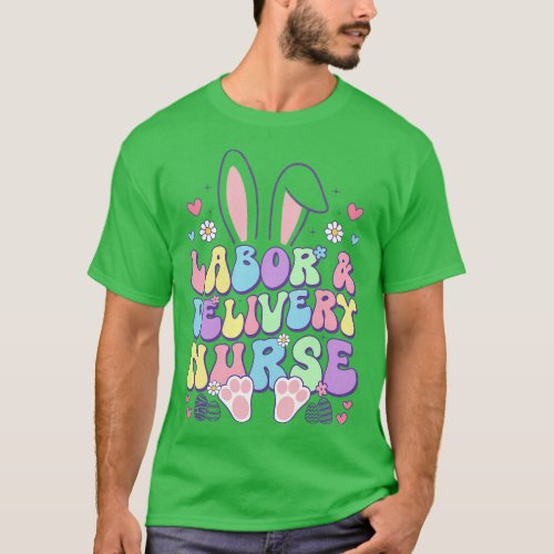 Labor And Delivery Nurse Easter Cute Bunny Easter  T_Shirt