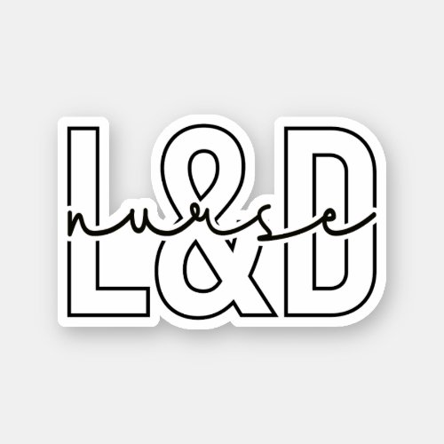 Labor and Delivery Nurse Gift L and D Nursing Sticker