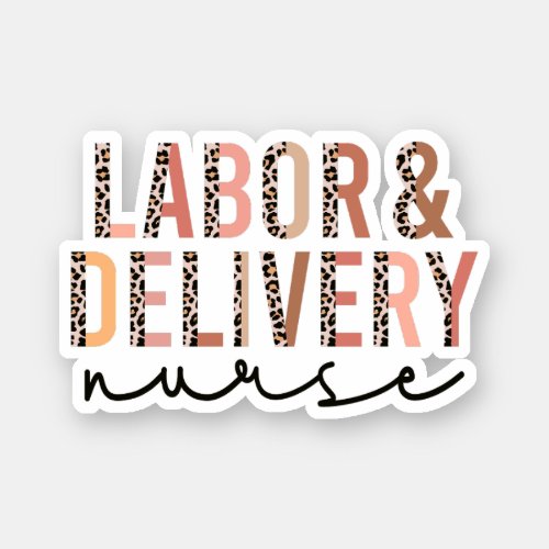 Labor and Delivery Nurse Gift L and D Nursing  Sticker