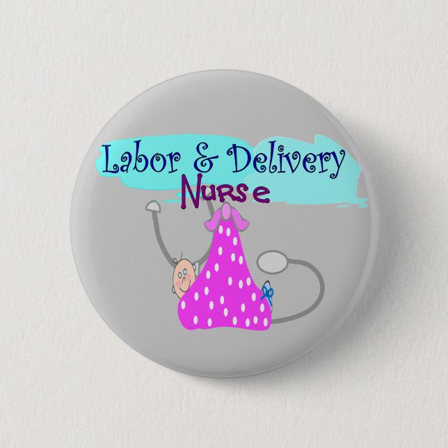 Labor and Delivery Nurse Gifts Button (Front)