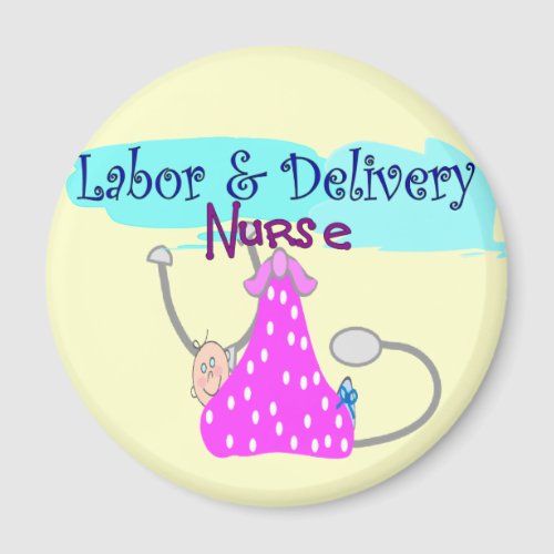 Labor and Delivery Nurse Gifts Magnet