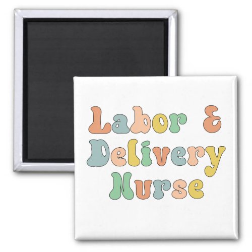 Labor and Delivery Nurse Groovy Retro Magnet