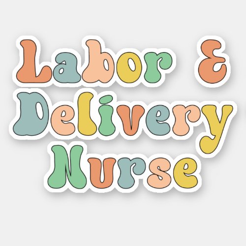 Labor and Delivery Nurse Groovy Retro Sticker