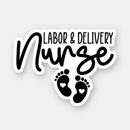 Labor and Delivery Nurse L and D Nurse Gift Sticker
