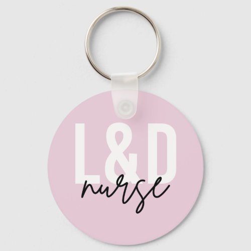 Labor and delivery nurse L  D Nurse Keychain