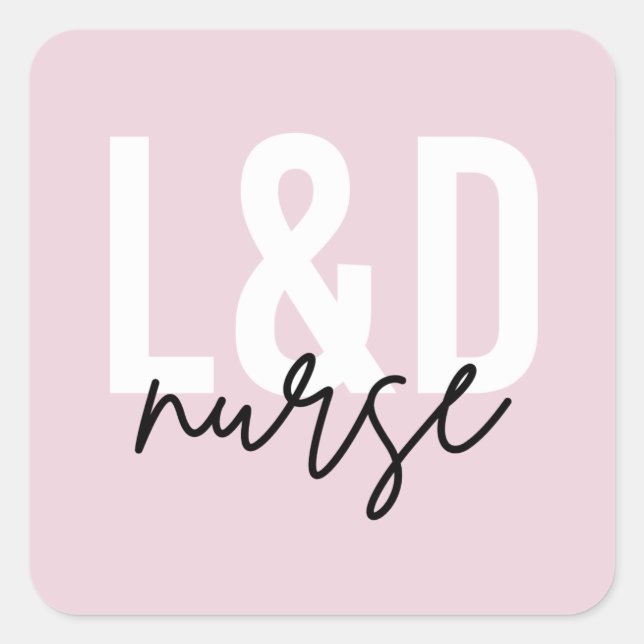 Labor and delivery nurse L & D Nurse Square Sticker (Front)