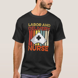Labor And Delivery Nurse Mentors L D Nursing Rn T-Shirt