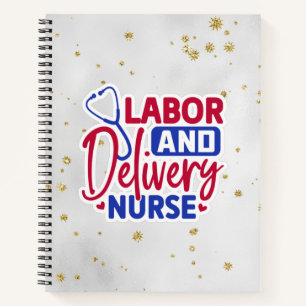Labor and Delivery Nurse Notebook
