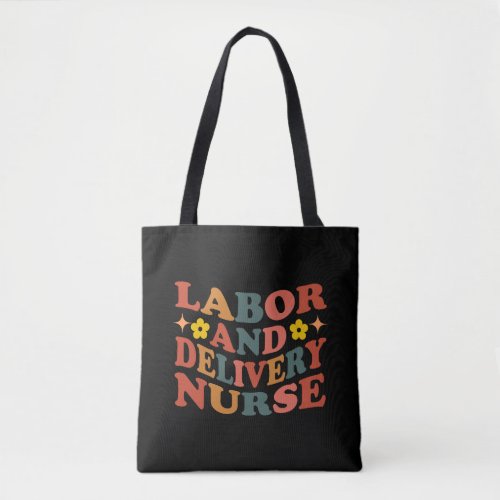 Labor and Delivery Nurse Nurse Life Tote Bag