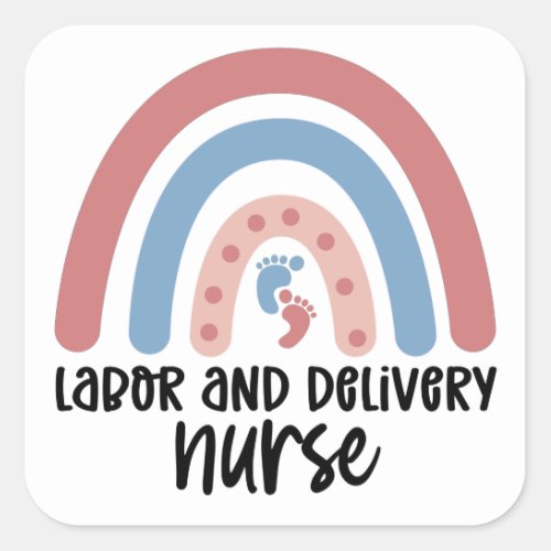 Labor and delivery nurse Rainbow Nurse gifts Square Sticker
