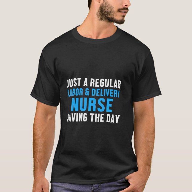 Labor And Delivery Nurse Saving L&d Nursing Rn T-Shirt (Front)