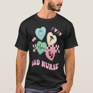 Labor and Delivery Nurse Valentine's Day L&D Nursi T-Shirt