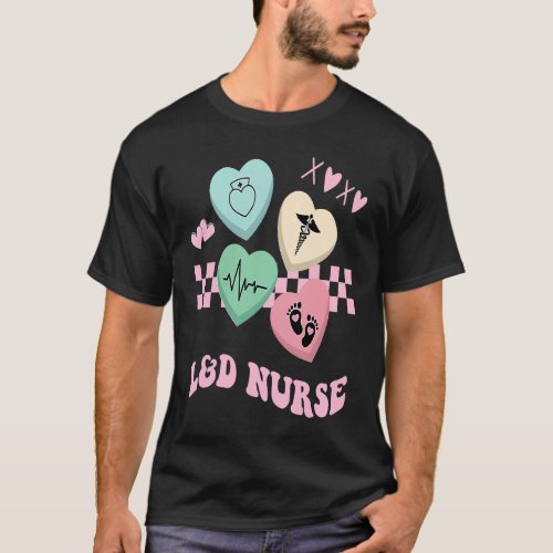 Labor and Delivery Nurse Valentines Day LD Nursi T_Shirt