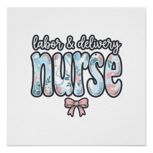 Labor and Delivery Nurse Vintage Floral Shirt Desi Poster