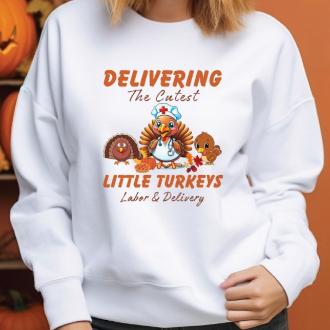 Labor and Delivery Thanksgiving Gift for Nurse Sweatshirt (Creator Uploaded)