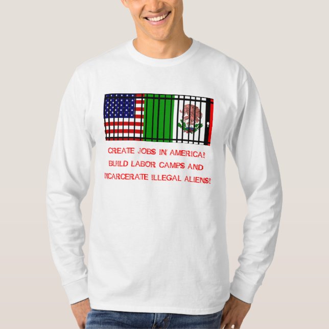labor camps-4-illegals T-Shirt (Front)