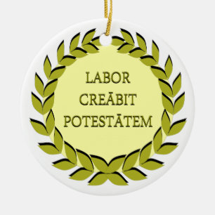 LABOR CREĀBIT POTESTĀTEM CERAMIC ORNAMENT