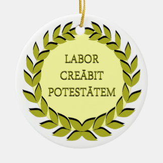 LABOR CREĀBIT POTESTĀTEM CERAMIC ORNAMENT