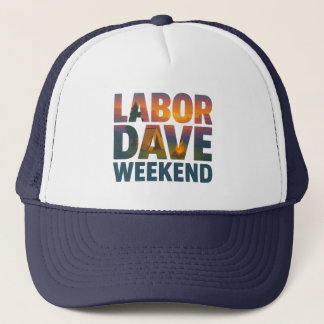Labor Dave Weekend Trucker Hat