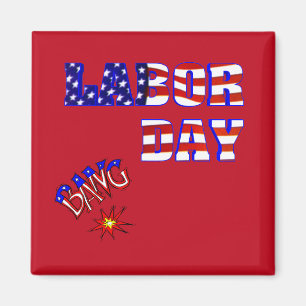 Labor Day Bang - Magnet