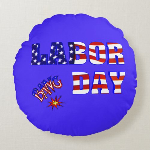 Labor Day Bang _ Round Pillow