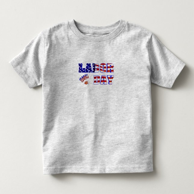Labor Day Bang - Toddler T-shirt (Front)