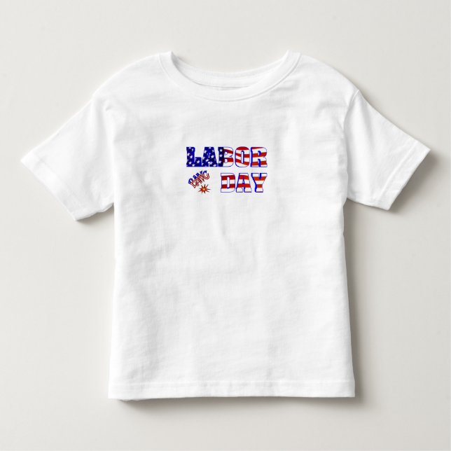 Labor Day Bang - Toddler T-shirt (Front)
