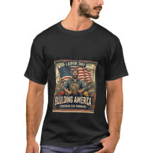 Labor Day Building America T-Shirt
