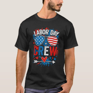 Labor Day Crew Happy Labor Day Patriot Sunglasses  T-Shirt
