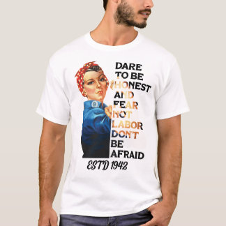 Labor Day Dare To Be Honest Rosie Riveter Vintage T-Shirt