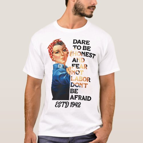 Labor Day Dare To Be Honest Rosie Riveter Vintage T_Shirt