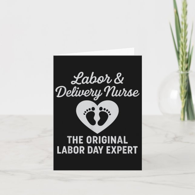 Labor Day Expert Funny Labor And Delivery Nurse L& Card (Front)