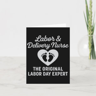 Labor Day Expert Funny Labor And Delivery Nurse L& Card