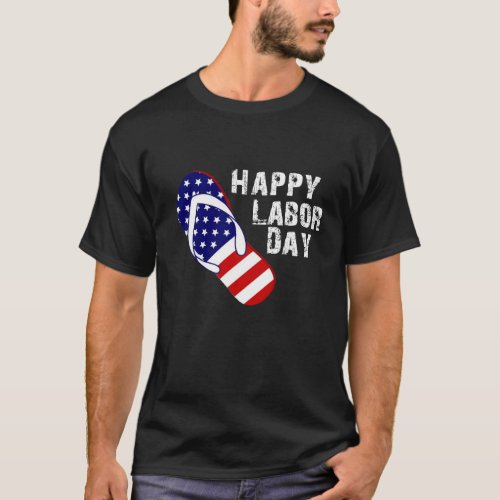 Labor Day funny slipper flag American T_Shirt