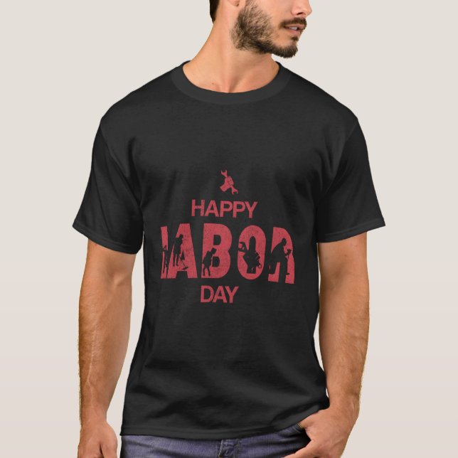 Labor Day Happy Labor Day In Red T-Shirt (Front)