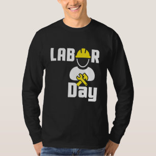 Labor Day Happy Union Worker Engineer Tools T-Shirt