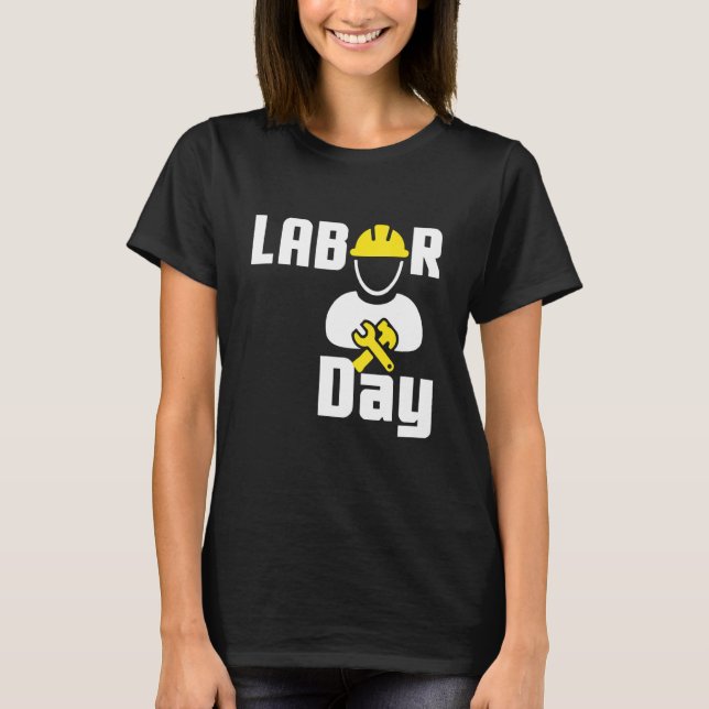 Labor Day Happy Union Worker Engineer Tools T-Shirt (Front)