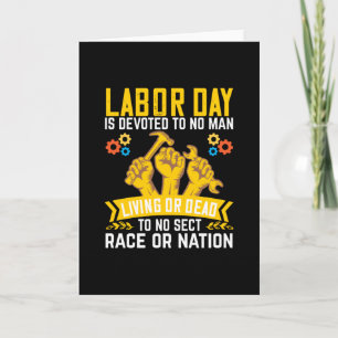 Labor Day is Devoted to No Man Living Card