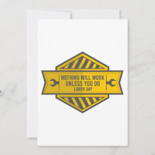 Labor day nothing will work holiday card