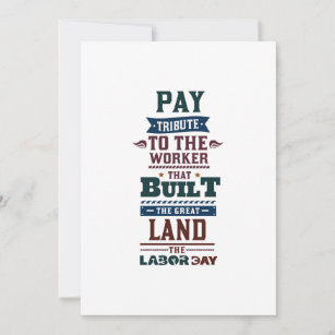 Labor day pay tribute to the worker holiday card