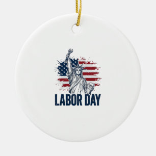 Labor Day Statue of Liberty Patriotic Worker Desig Ceramic Ornament