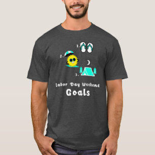 Labor Day Weekend Goals Funny Camping Beach T-Shirt